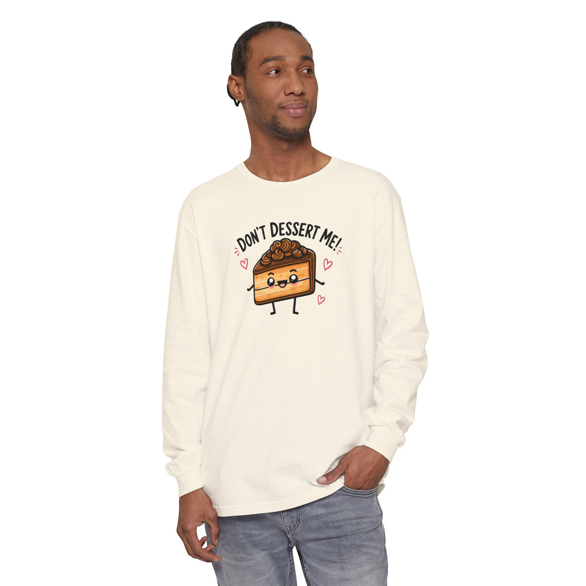 Don’t Dessert Me - Comfort Colors Long Sleeve Tee