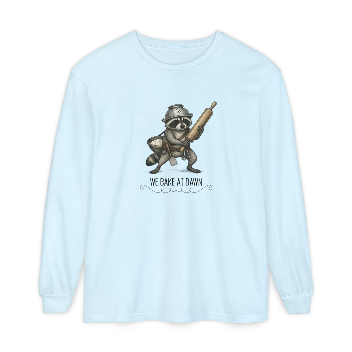 We Bake at Dawn - Comfort Colors Long Sleeve Tee