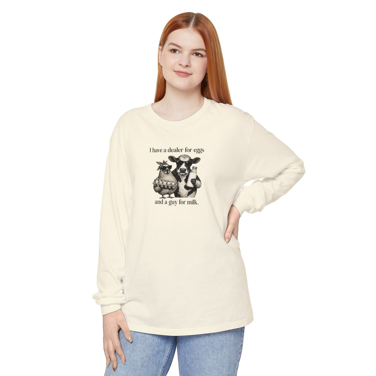 I Have a Dealer for Eggs and a Guy for Milk - Comfort Colors Long Sleeve Tee