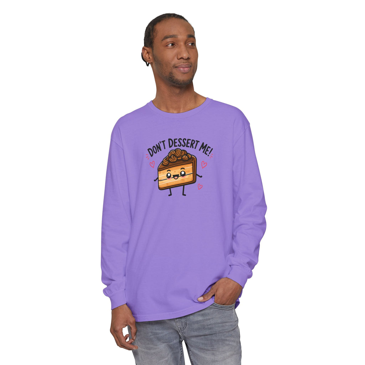 Don’t Dessert Me - Comfort Colors Long Sleeve Tee