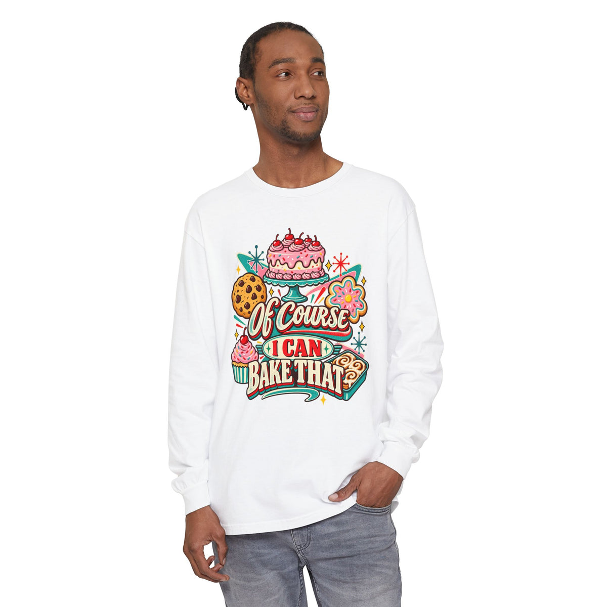 Of Course I Can Bake That - Comfort Colors Long Sleeve Tee