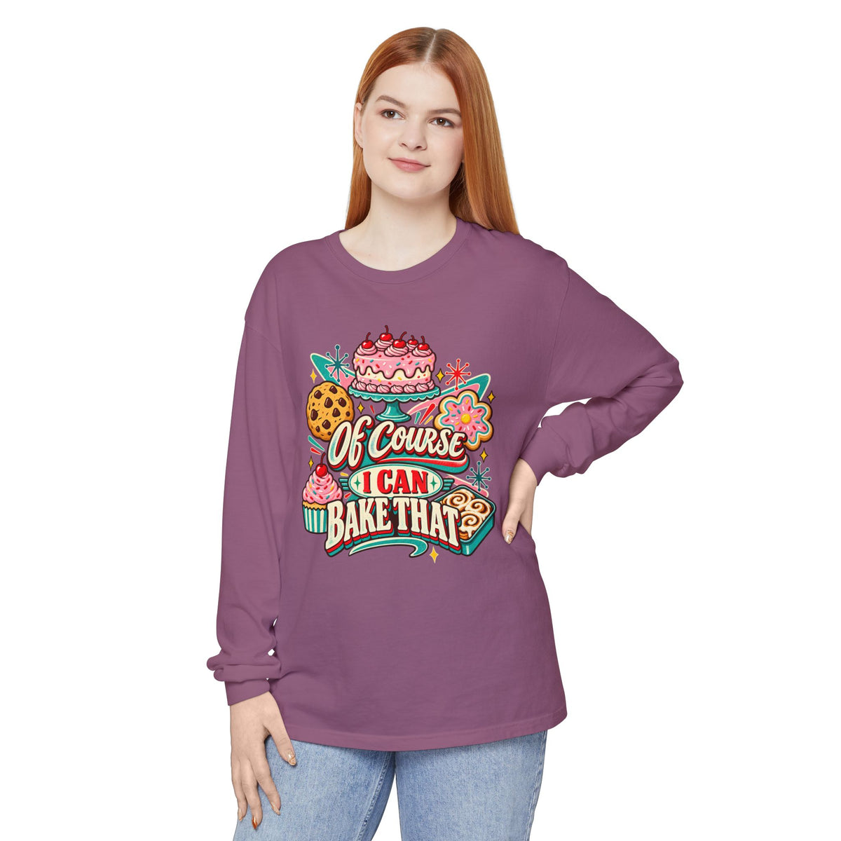 Of Course I Can Bake That - Comfort Colors Long Sleeve Tee