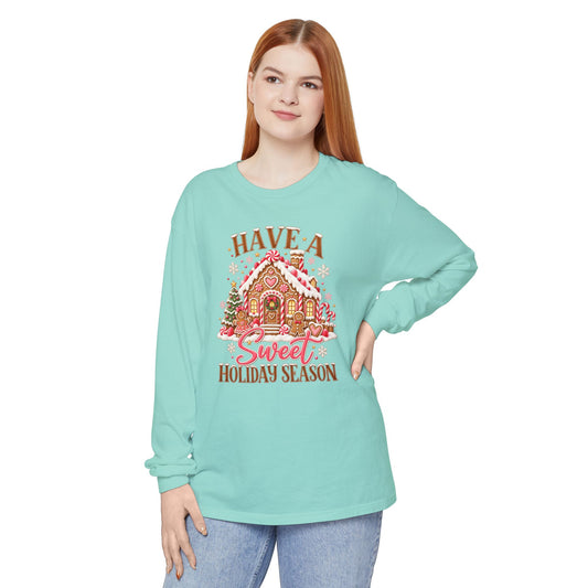 Have a Sweet Holiday Season - Comfort Colors Long Sleeve Tee