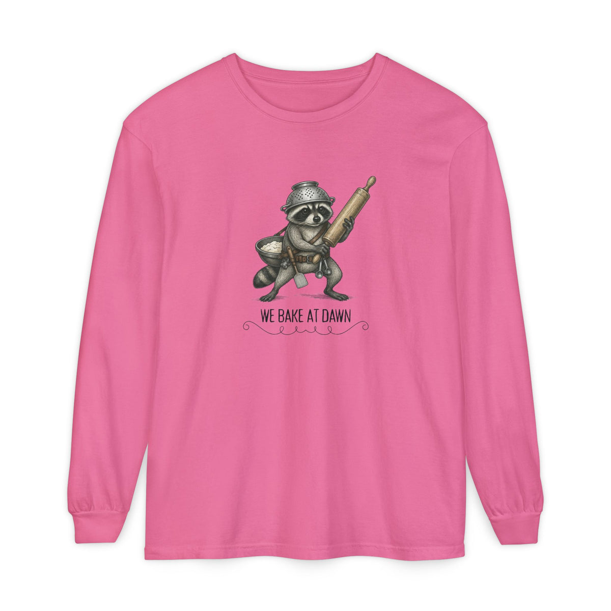 We Bake at Dawn - Comfort Colors Long Sleeve Tee