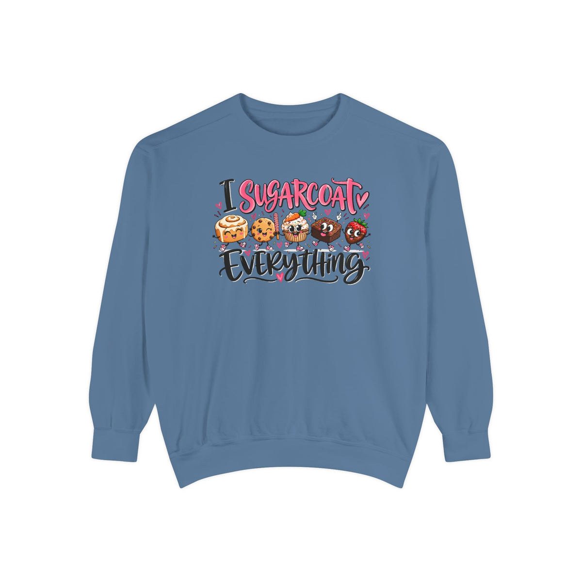 I Sugarcoat Everything - Comfort Colors Sweatshirt