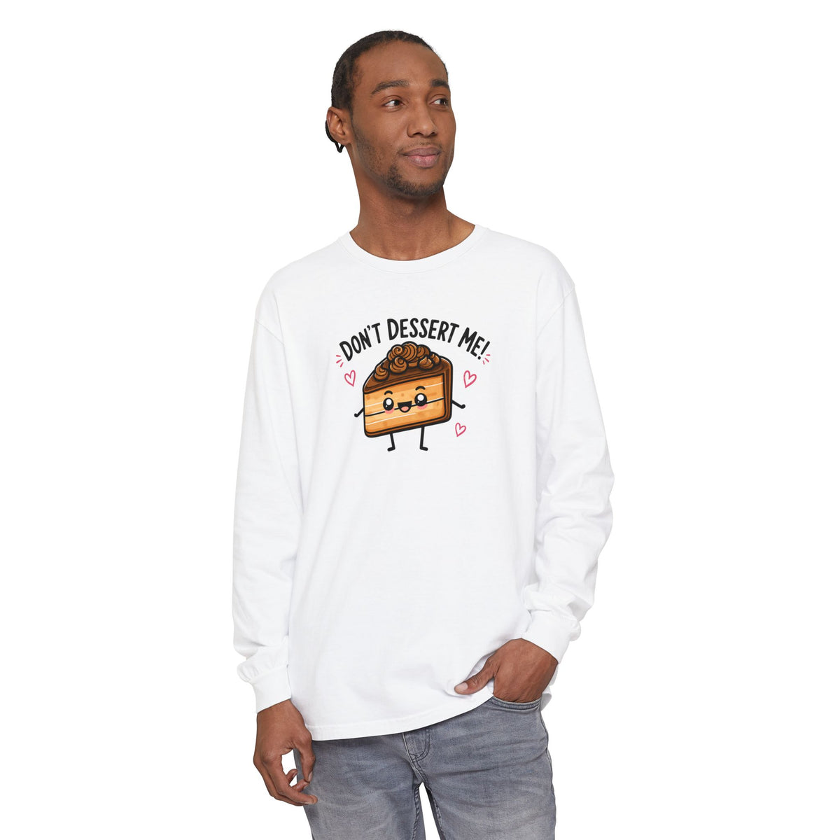Don’t Dessert Me - Comfort Colors Long Sleeve Tee