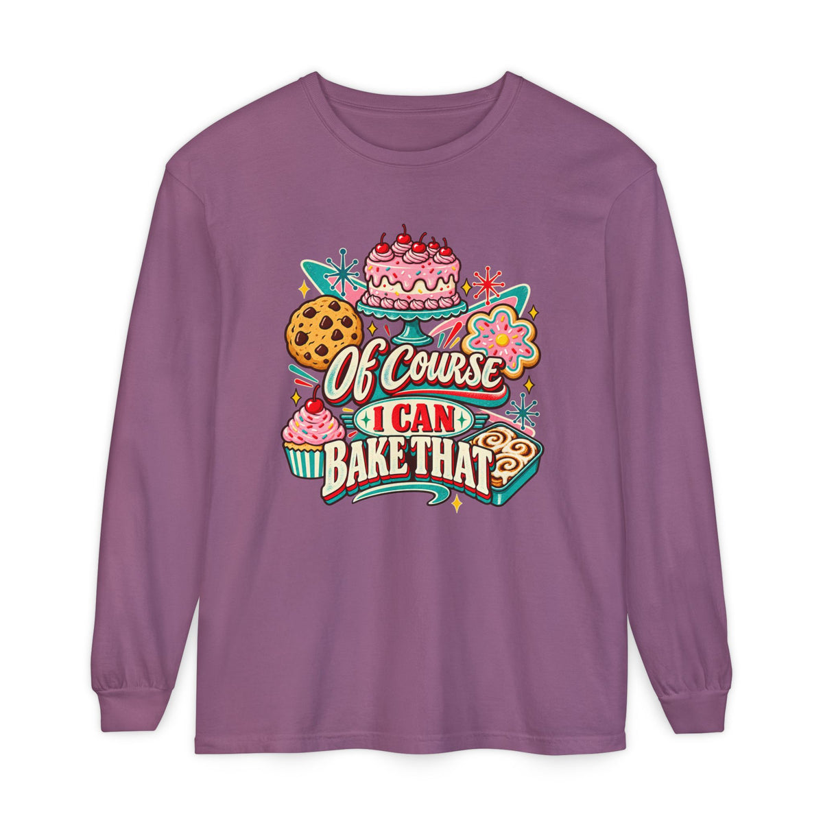 Of Course I Can Bake That - Comfort Colors Long Sleeve Tee