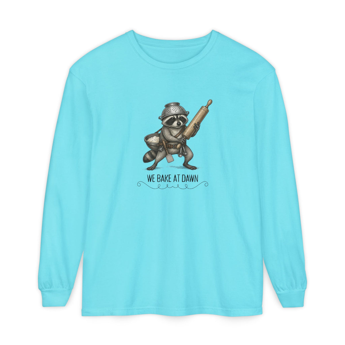 We Bake at Dawn - Comfort Colors Long Sleeve Tee