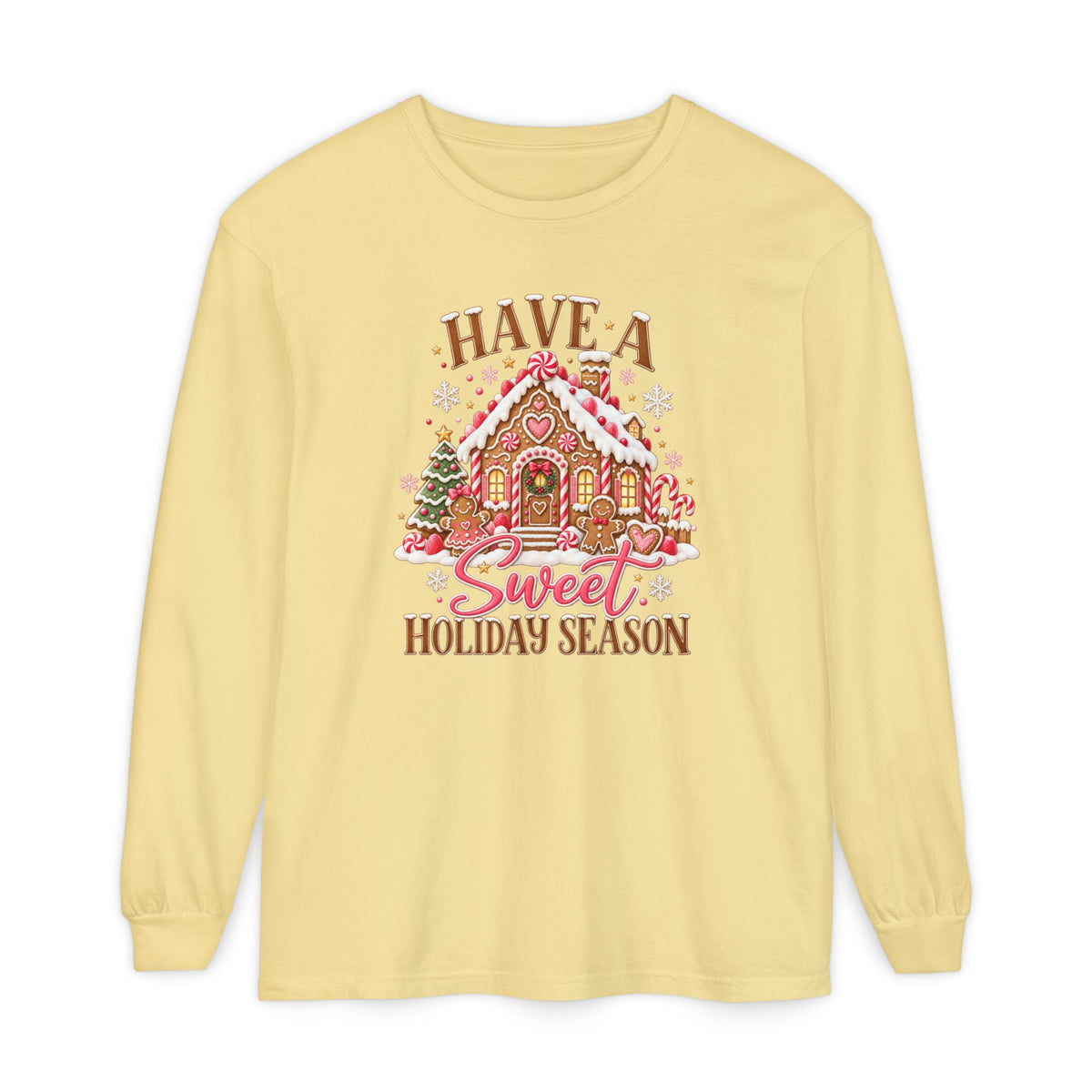 Have a Sweet Holiday Season - Comfort Colors Long Sleeve Tee
