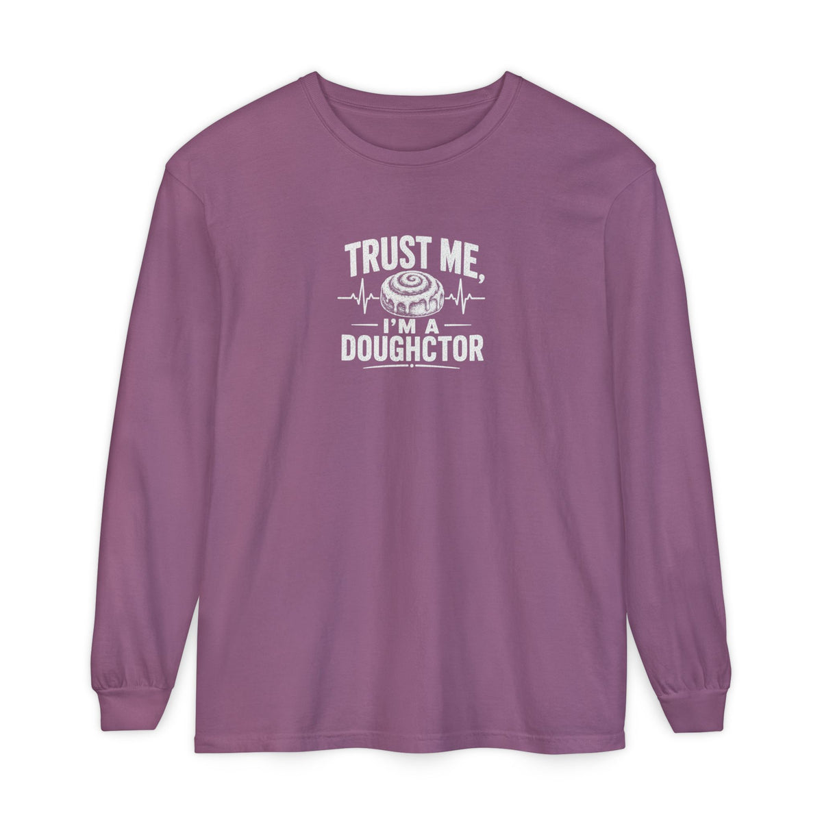 Trust Me I’m a Doughctor - Comfort Colors  Long Sleeve Tee