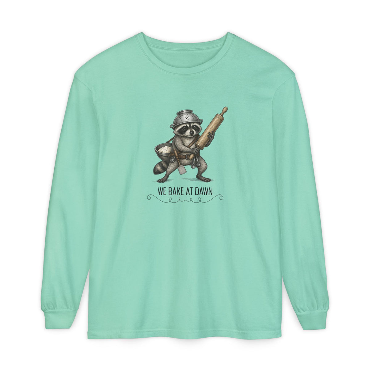 We Bake at Dawn - Comfort Colors Long Sleeve Tee