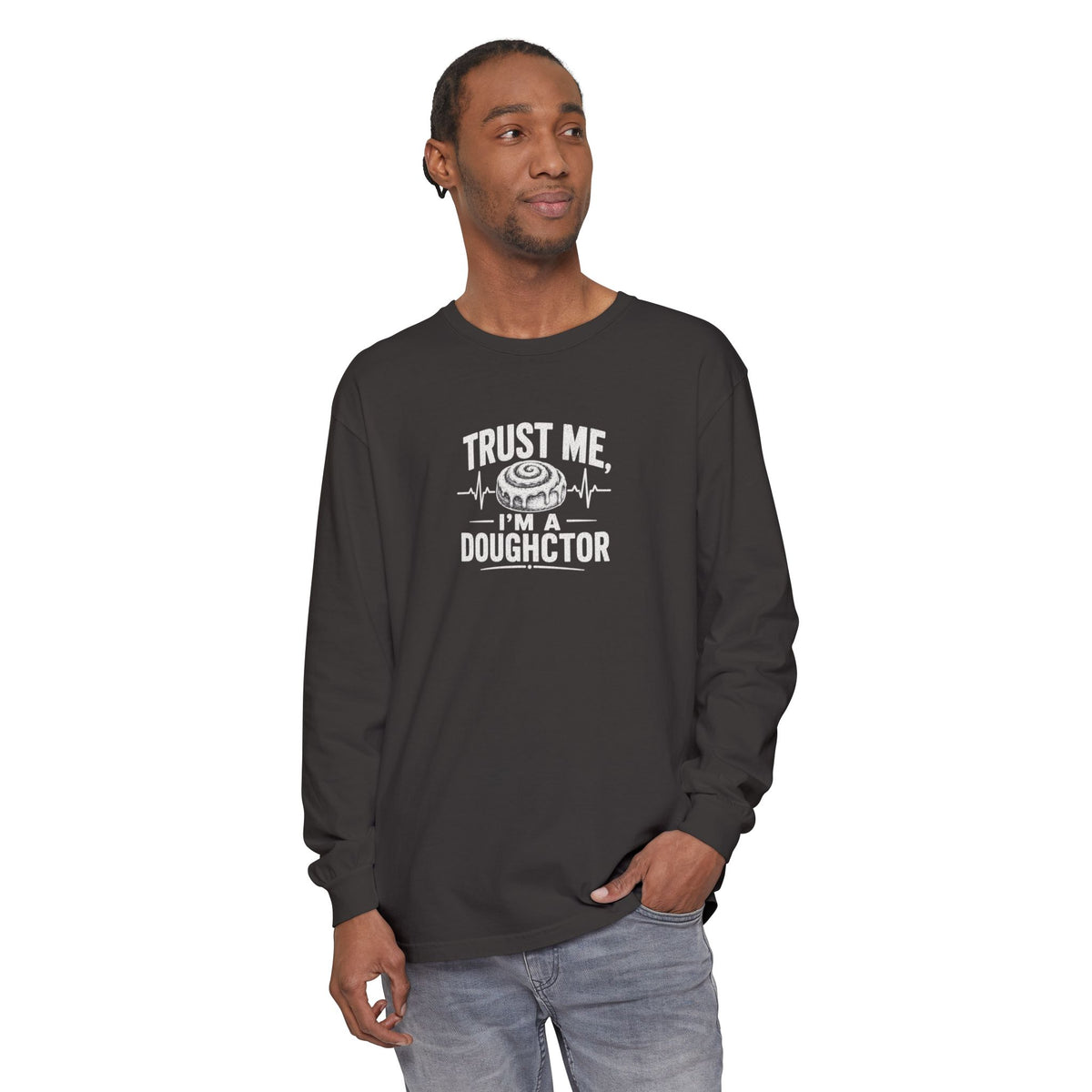 Trust Me I’m a Doughctor - Comfort Colors  Long Sleeve Tee