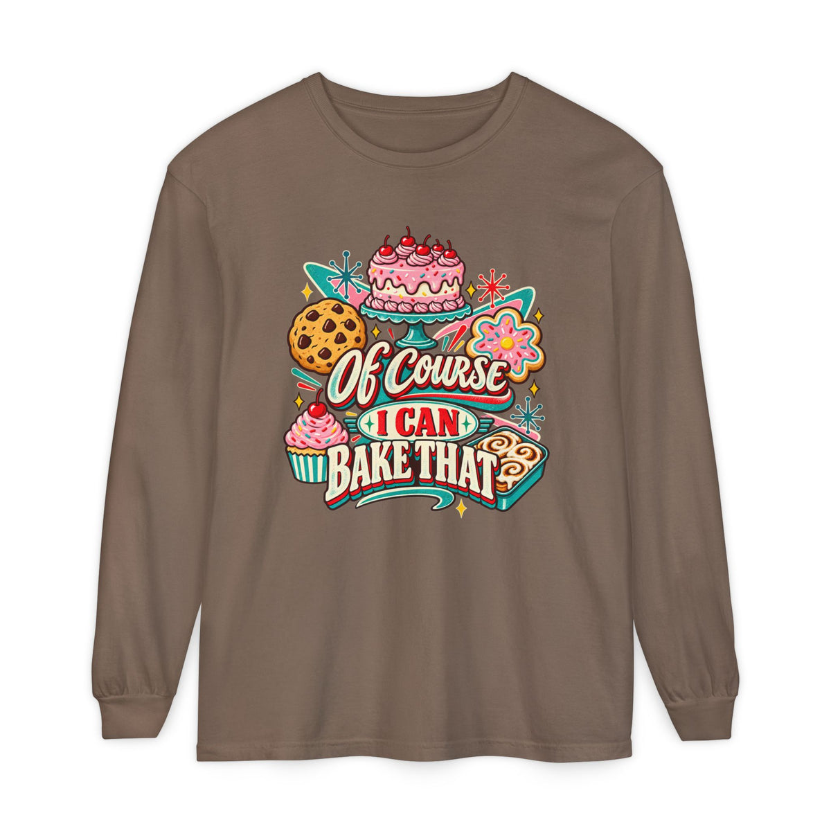 Of Course I Can Bake That - Comfort Colors Long Sleeve Tee