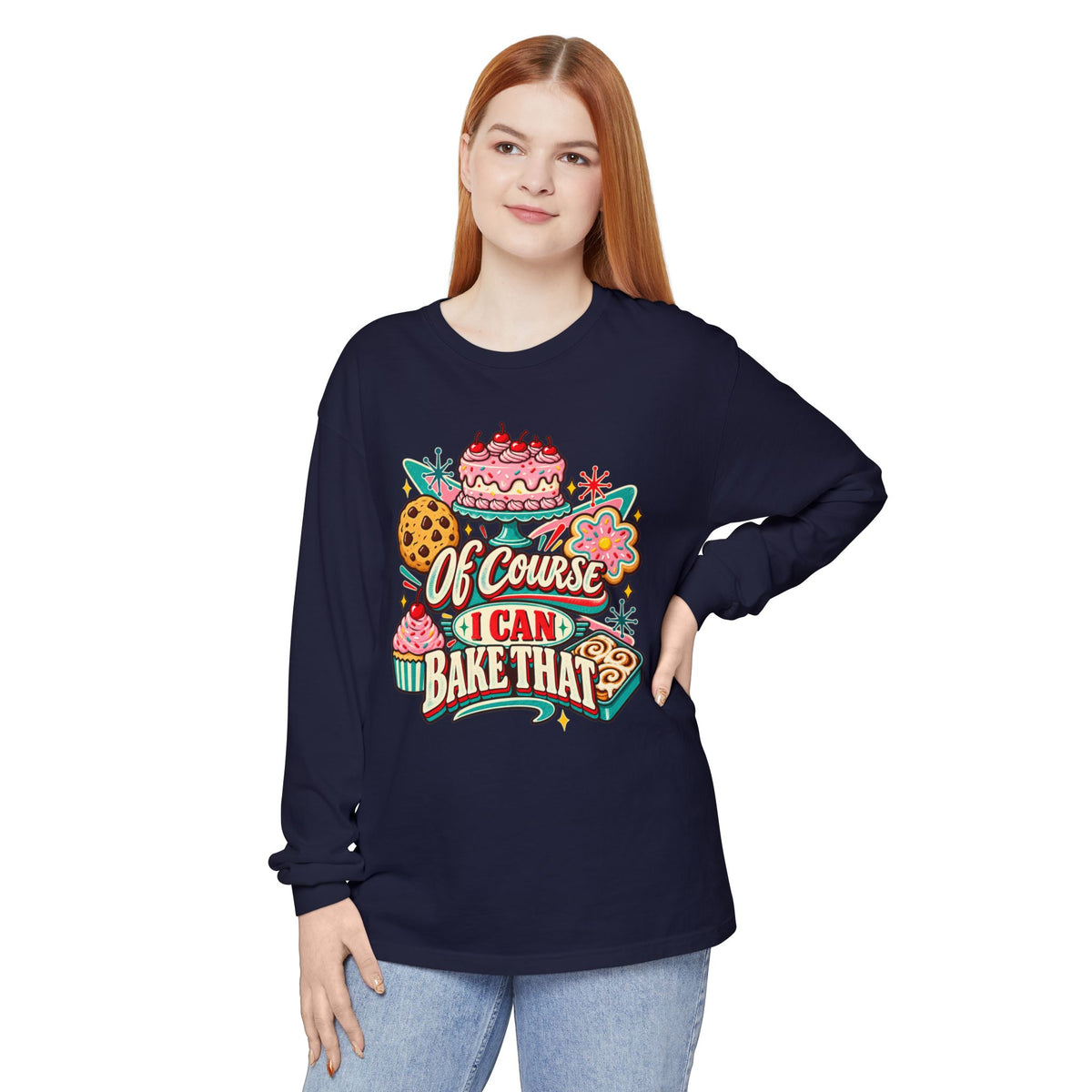 Of Course I Can Bake That - Comfort Colors Long Sleeve Tee