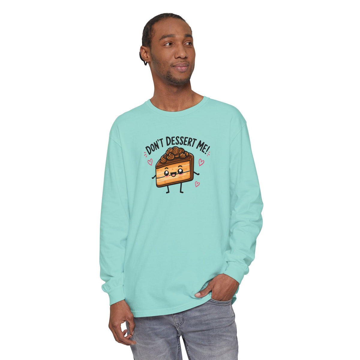 Don’t Dessert Me - Comfort Colors Long Sleeve Tee