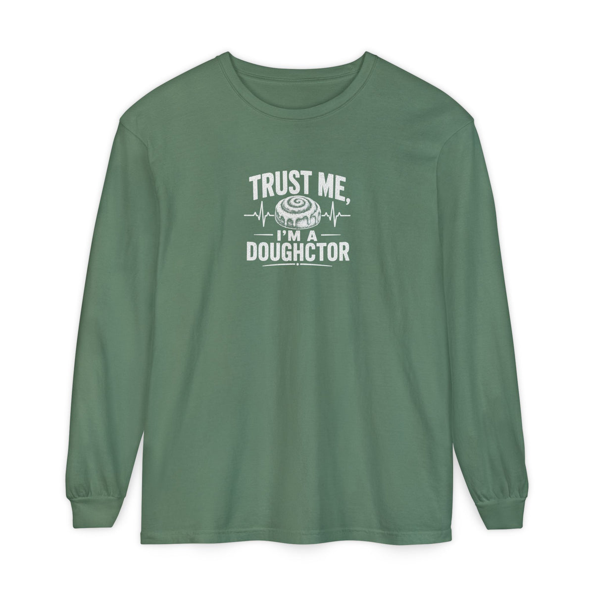 Trust Me I’m a Doughctor - Comfort Colors  Long Sleeve Tee