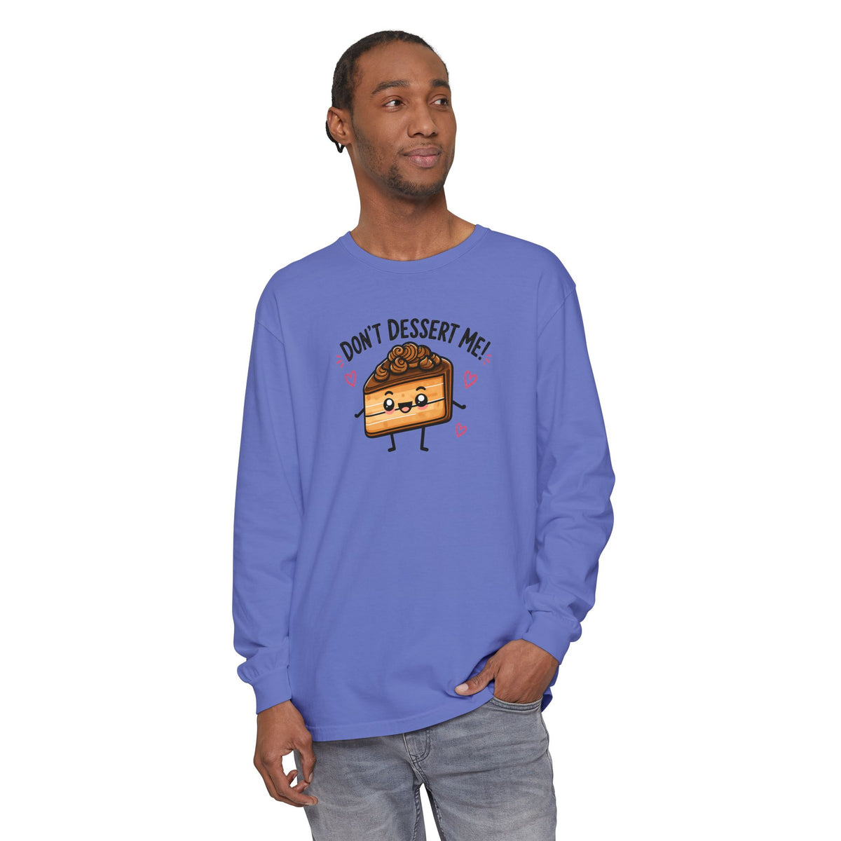 Don’t Dessert Me - Comfort Colors Long Sleeve Tee