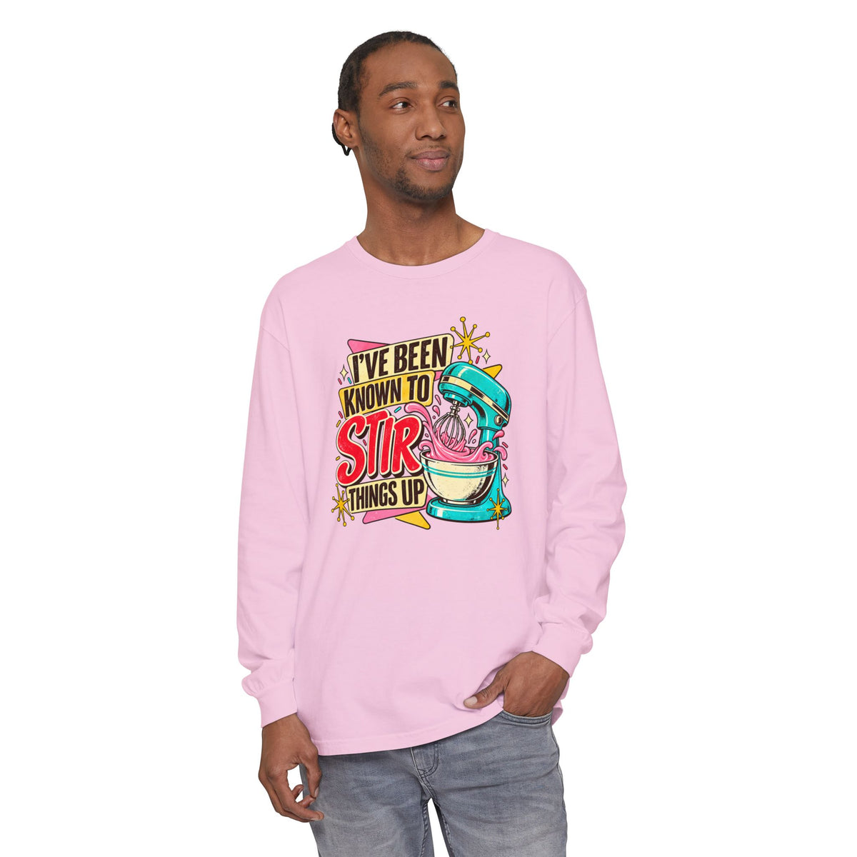 I’ve Been Known to Stir Things Up - Comfort Colors Long Sleeve Tee