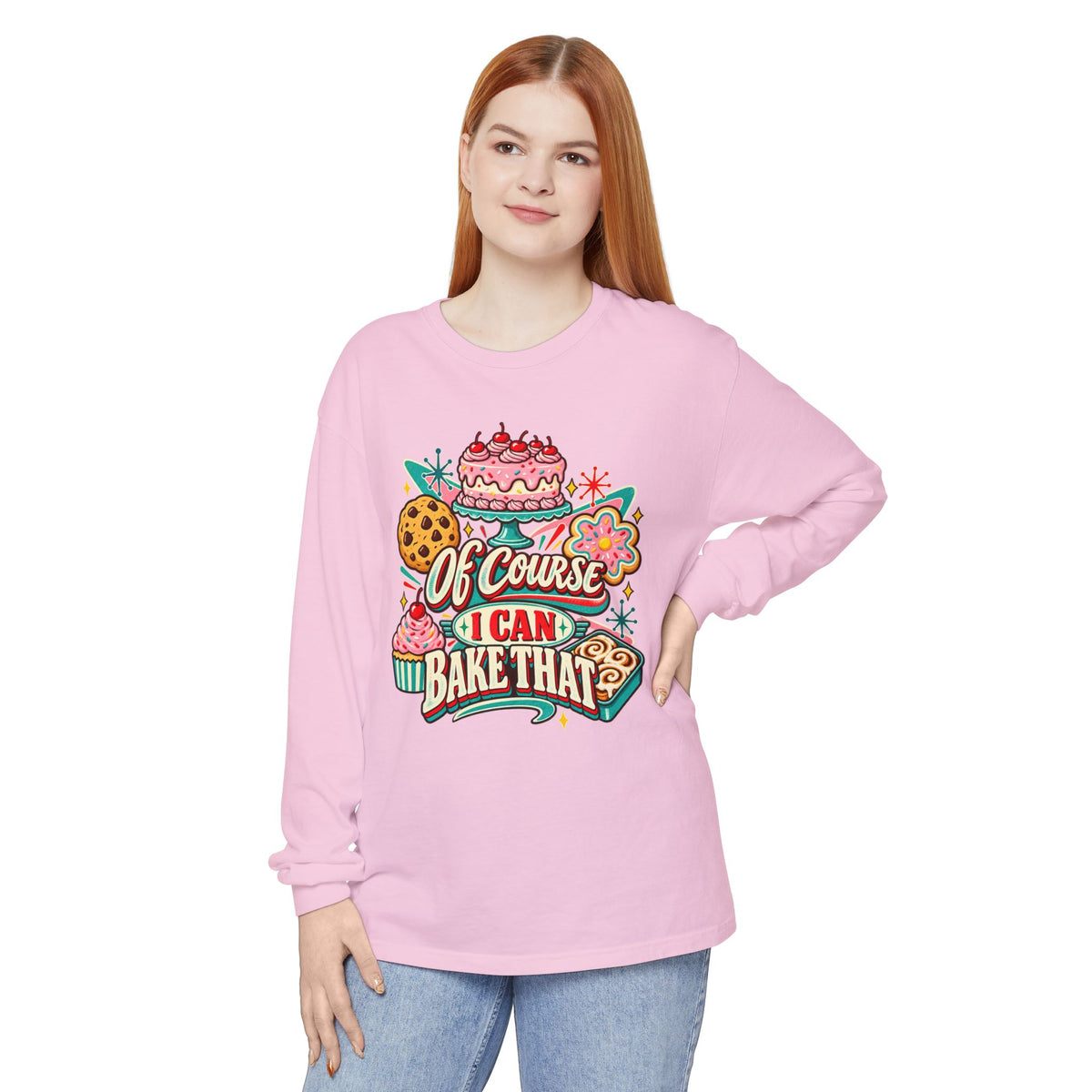 Of Course I Can Bake That - Comfort Colors Long Sleeve Tee