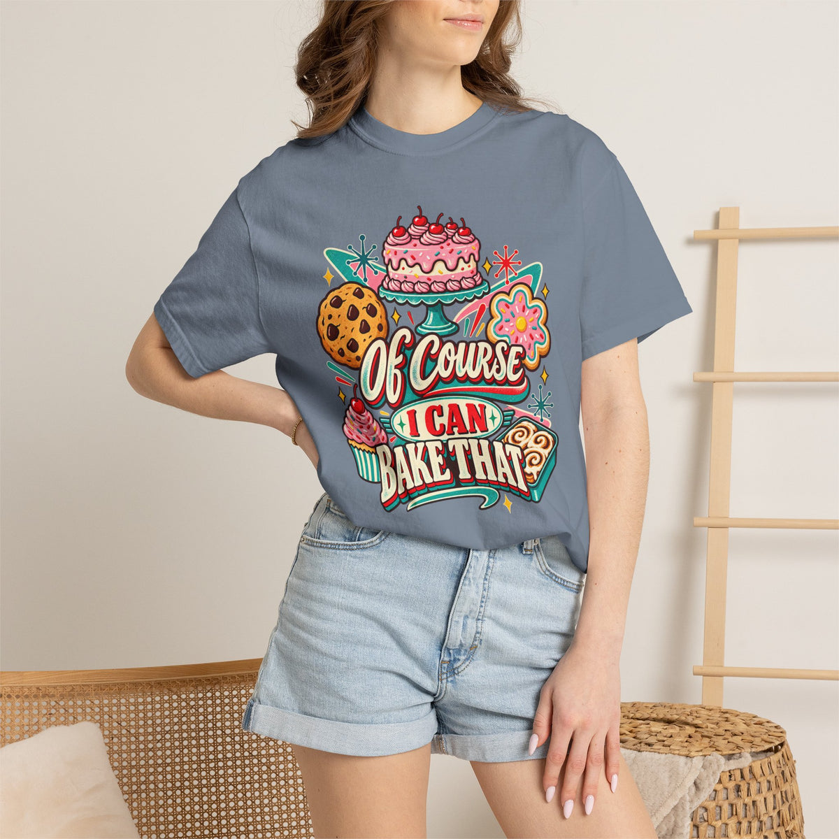 Of Course I Can Bake That - Comfort Colors Tee