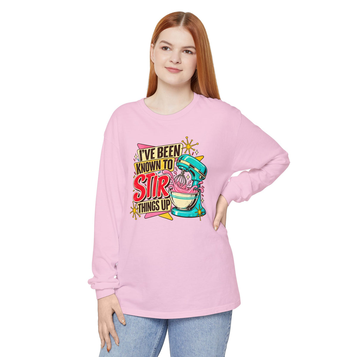 I’ve Been Known to Stir Things Up - Comfort Colors Long Sleeve Tee