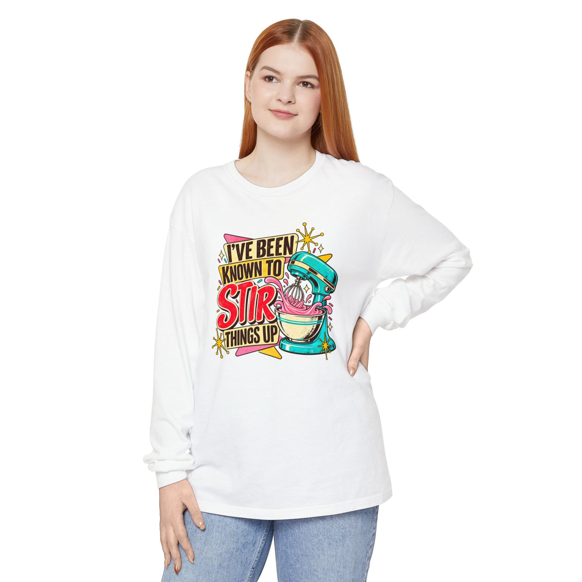 I’ve Been Known to Stir Things Up - Comfort Colors Long Sleeve Tee