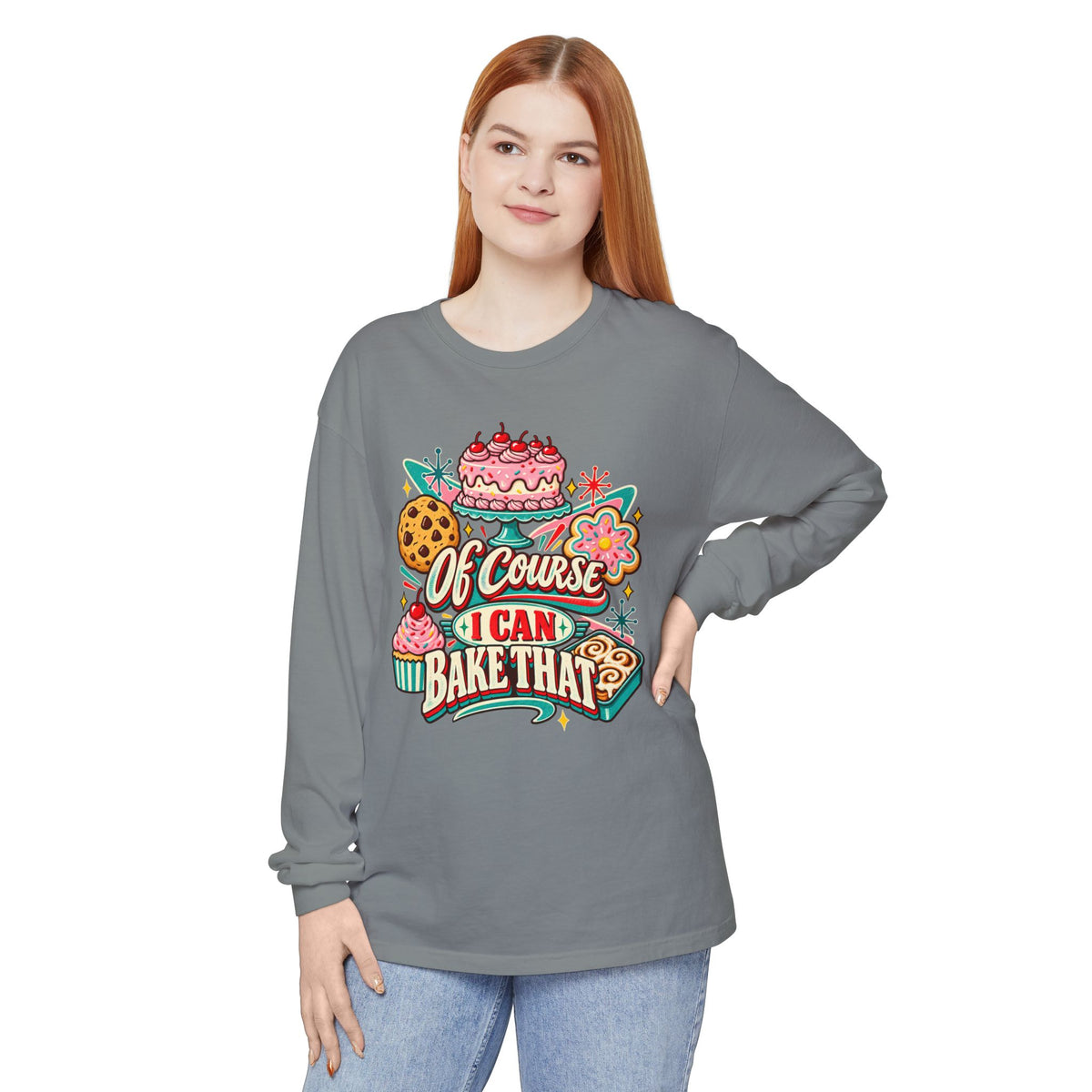 Of Course I Can Bake That - Comfort Colors Long Sleeve Tee