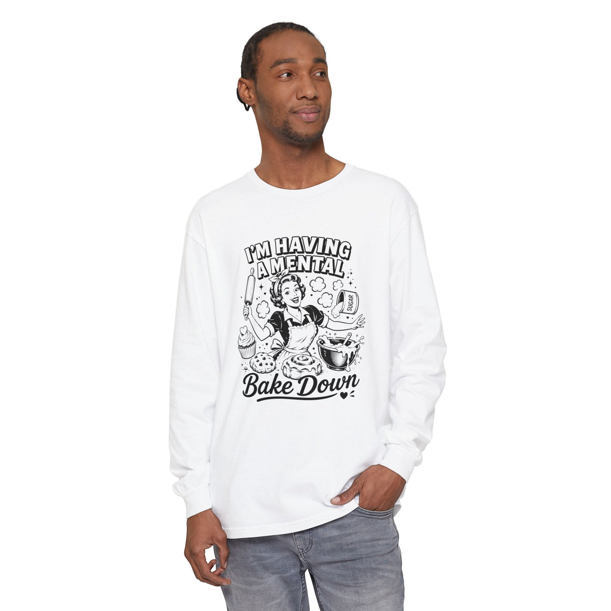 I'm Having a Mental Bake Down - Comfort Colors Long Sleeve Tee