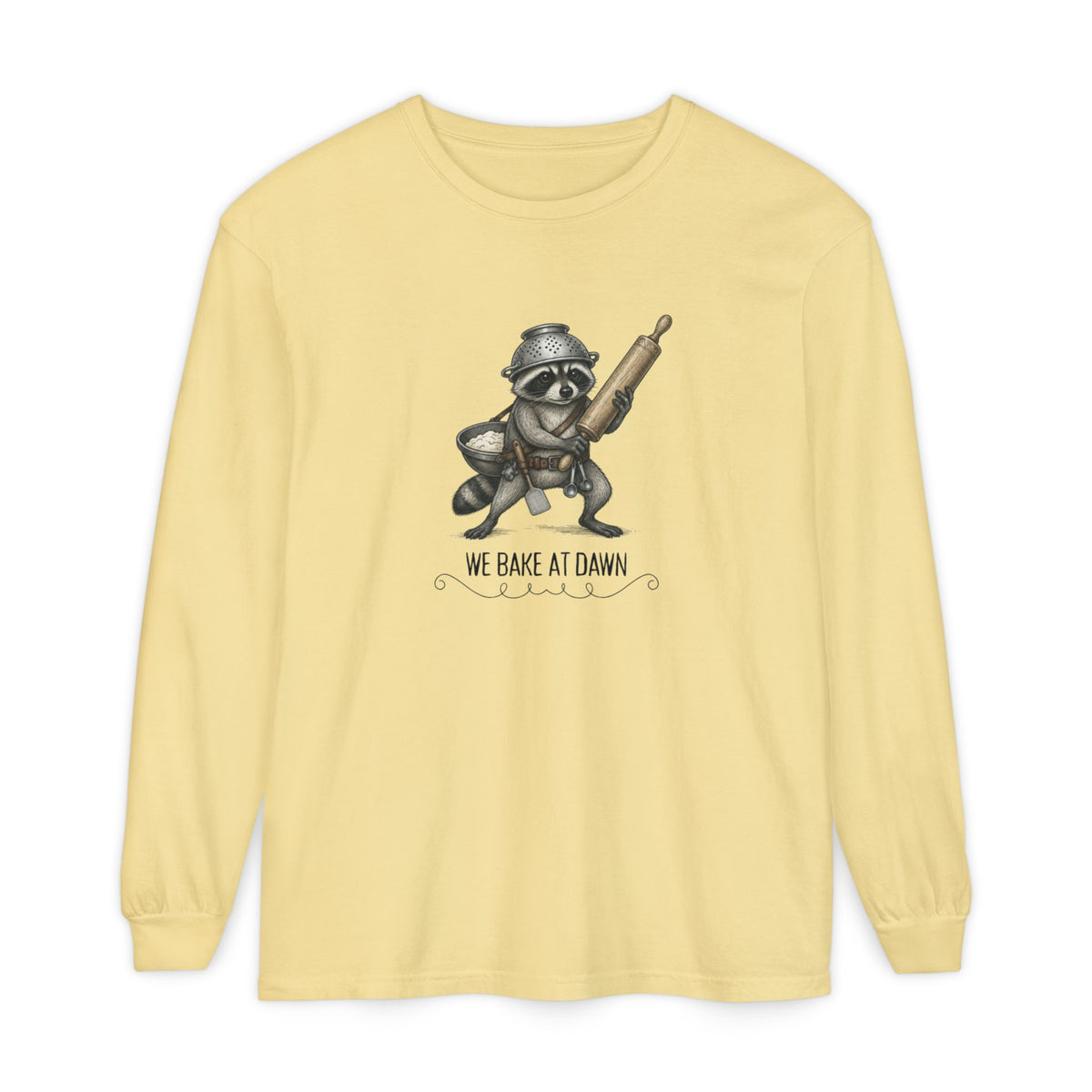 We Bake at Dawn - Comfort Colors Long Sleeve Tee
