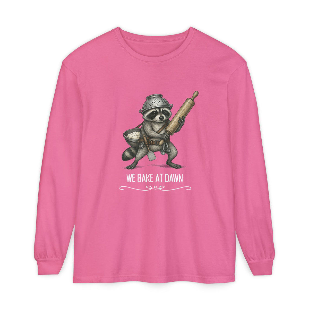 We Bake at Dawn - Comfort Colors Long Sleeve Tee