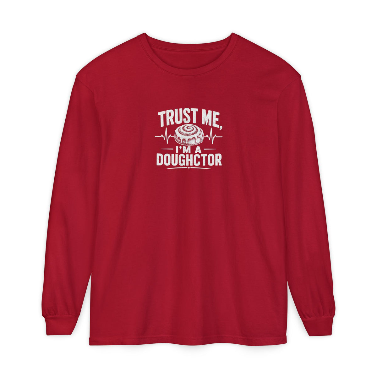 Trust Me I’m a Doughctor - Comfort Colors  Long Sleeve Tee