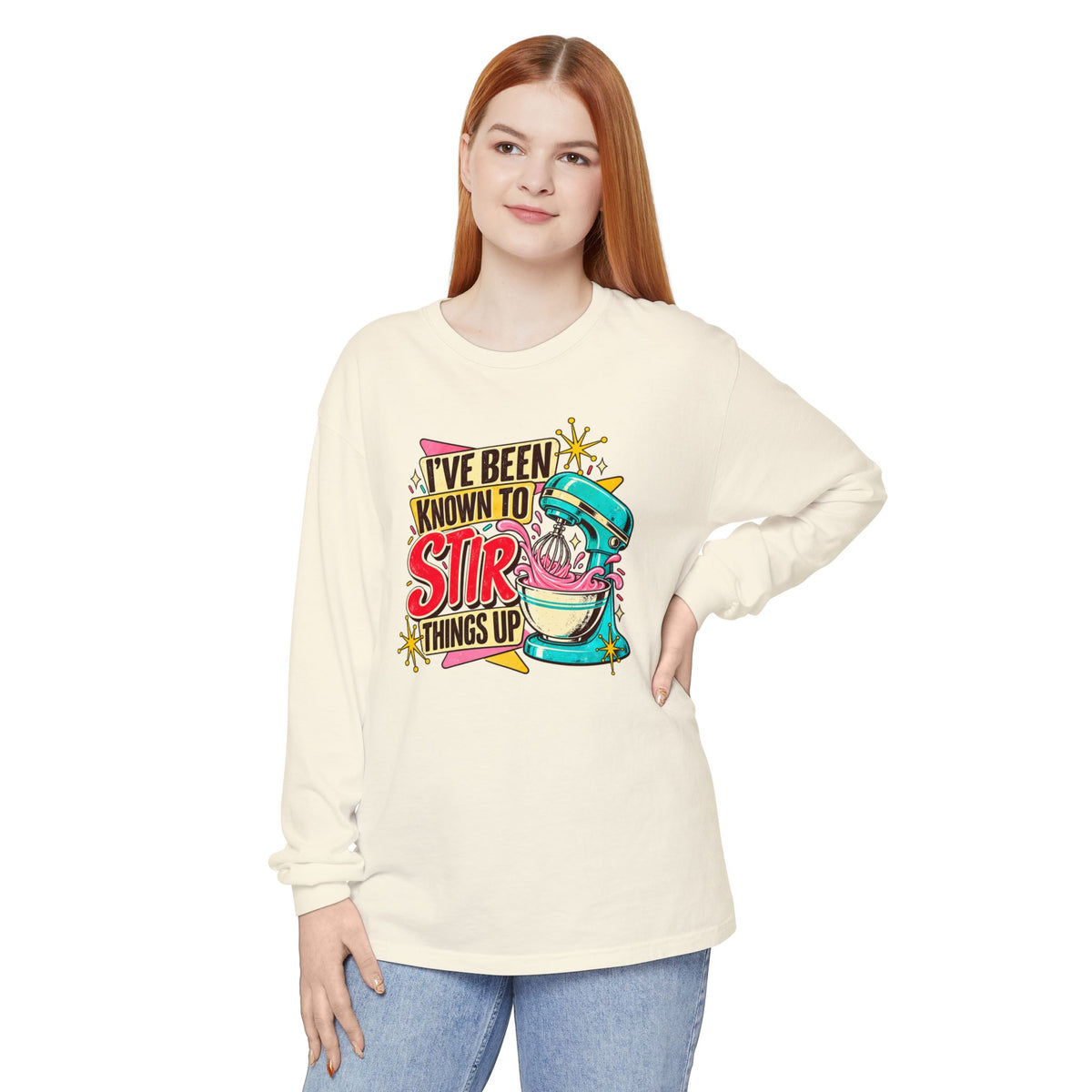 I’ve Been Known to Stir Things Up - Comfort Colors Long Sleeve Tee