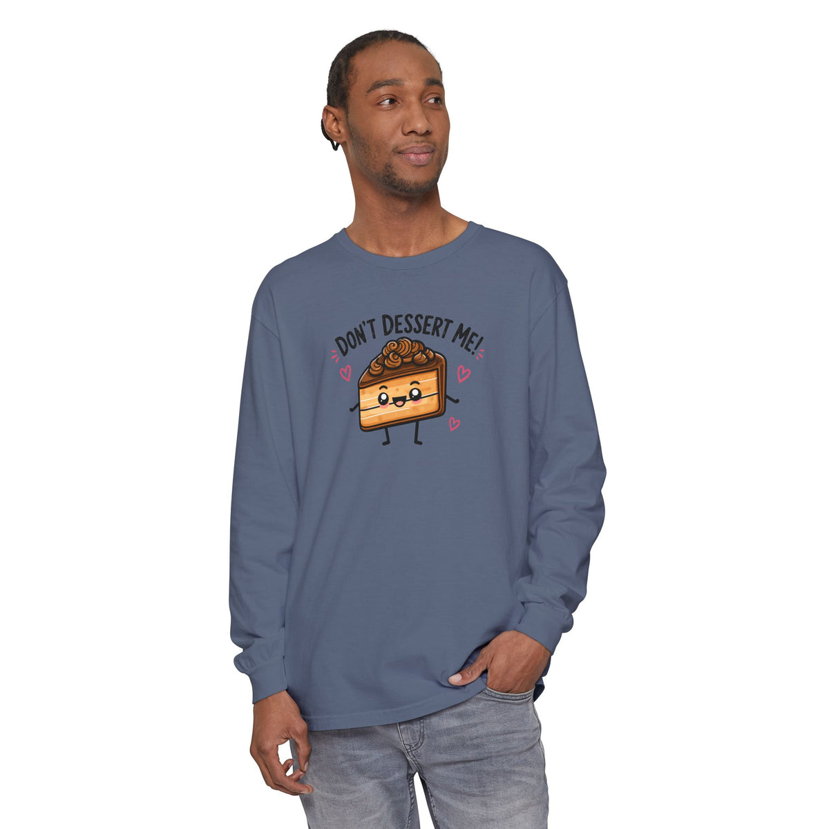 Don’t Dessert Me - Comfort Colors Long Sleeve Tee