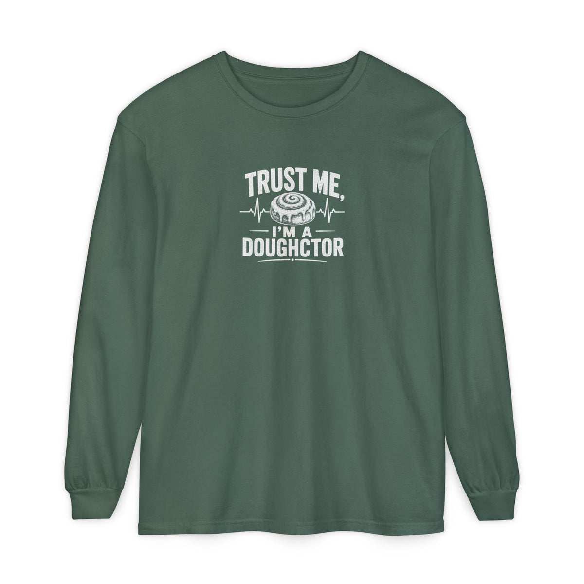 Trust Me I’m a Doughctor - Comfort Colors  Long Sleeve Tee